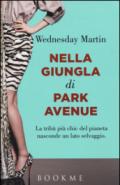 Nella giungla di Park Avenue: La tribù più chic del pianeta nasconde un lato selvaggio