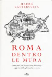 Roma dentro le mura: Camminata con divagazioni e chiacchiere suggerite dai luoghi e dalla memoria