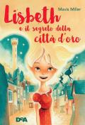 Lisbeth e il segreto della città d'oro