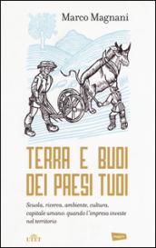 Terra e buoi dei paesi tuoi: Scuola, ricerca, ambiente, cultura, capitale umano: quando l'impresa investe nel territorio