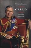 Carlo. Il principe dimenticato