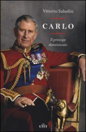 Carlo. Il principe dimenticato