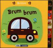 Brum brum. Brillini. Ediz. illustrata