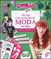 La tua collezione di moda. Camilla store. Con adesivi. Ediz. illustrata