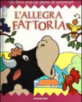 L'allegra fattoria. Libro pop-up. Ediz. illustrata