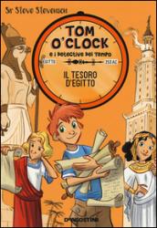 Il tesoro d'Egitto. Tom O'Clock e i detective del tempo. Ediz. illustrata: 5