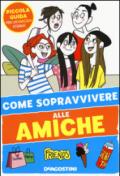 Come sopravvivere alle amiche