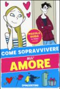 Come sopravvivere all'amore. Ediz. illustrata