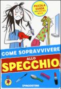 Come sopravvivere allo specchio