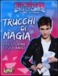 Steven street of magic. Trucchi di magia per stupire i tuoi amici