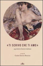 «Ti scrivo che ti amo»: 299 lettere d’amore italiane