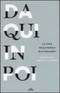 Da qui in poi. La cura delle parole in 21 racconti. Con e-book