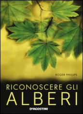 Riconoscere gli alberi. Ediz. a colori