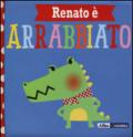 Renato è arrabbiato. Ediz. a colori: 1