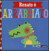 Renato è arrabbiato. Ediz. a colori: 1