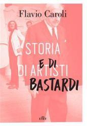 Storia di artisti e di bastardi