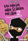 L'invasione dei pirati. Un ninja alla scuola media: 2