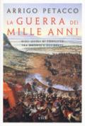 La guerra dei mille anni: Dieci secoli di conflitto fra Oriente e Occidente