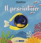 Il pesciolino. Ediz. a colori