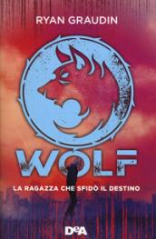 La ragazza che sfidò il destino. Wolf