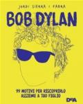 Bob Dylan. 99 motivi per riscoprirlo assieme a tuo figlio