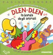 Dlen dlen. La banda degli animali. Libro pop-up. Ediz. a colori