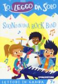 Suono in una rock band. Lettori in gamba. Ediz. a colori. Con Con App per tablet e smartphone