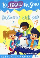 Suono in una rock band. Lettori in gamba. Ediz. a colori. Con Con App per tablet e smartphone