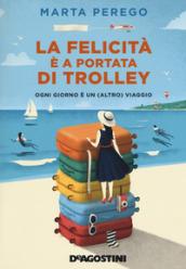 La felicità è a portata di trolley: Ogni giorno è un (altro) viaggio