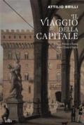 Il viaggio della capitale. Torino, Firenze e Roma dopo l'Unità d'Italia