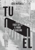 Tunnel: 1962: fuga sotto il muro di Berlino