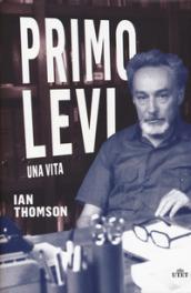 Primo Levi. Una vita