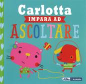 CARLOTTA IMPARA AD ASCOLTARE