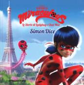 Simon Dice. Miraculous. Le storie di Ladybug e Chat Noir. Ediz. a colori