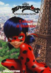 L'attacco di Illustrator. Miraculous. Le storie di Ladybug e Chat Noir. Ediz. a colori