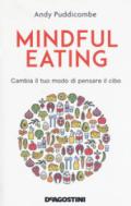 Mindful eating: Cambia il tuo modo di pensare il cibo