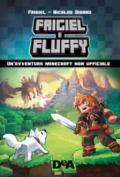 Frigiel & Fluffy. Un'avventura Minecraft non ufficiale