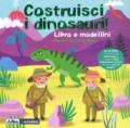 Costruisci i dinosauri. Ediz. a colori. Con gadget