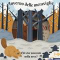 Inverno delle meraviglie. Chi vive nascosto nella neve? Ediz. a colori