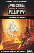 I prigionieri del Nether. Frigiel e Fluffy