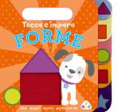 Forme. Tocca e impara. Ediz. a colori