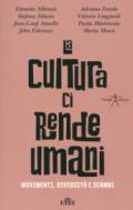 La cultura ci rende umani. Movimenti, diversità e scambi. Con ebook