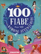 100 fiabe per bambini avventurosi. Ediz. a colori