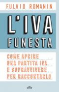 L'IVA funesta: Come aprire una partita IVA e sopravvivere per raccontarlo