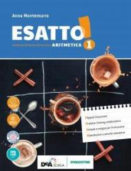 Esatto! Con quaderno operativo e prontuario. Ediz. tematica. Con ebook. Con espansione online. Con DVD-ROM. Vol. 1: Aritmetica-Geometria.