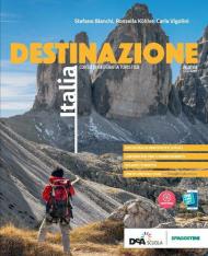 Destinazione Italia. Corso di geografia turistica. Con Atlante. Con e-book. Con espansione online