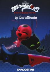 La burattinaia. Miraculous. Le storie di Ladybug e Chat Noir. Ediz. a colori