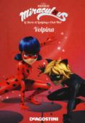 Volpina. Miraculous. Le storie di Ladybug e Chat Noir. Ediz. a colori