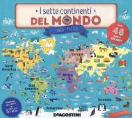 I sette continenti del mondo. Ediz. a colori. Con puzzle