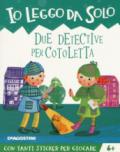 DUE DETECTIVE PER COTOLETTA